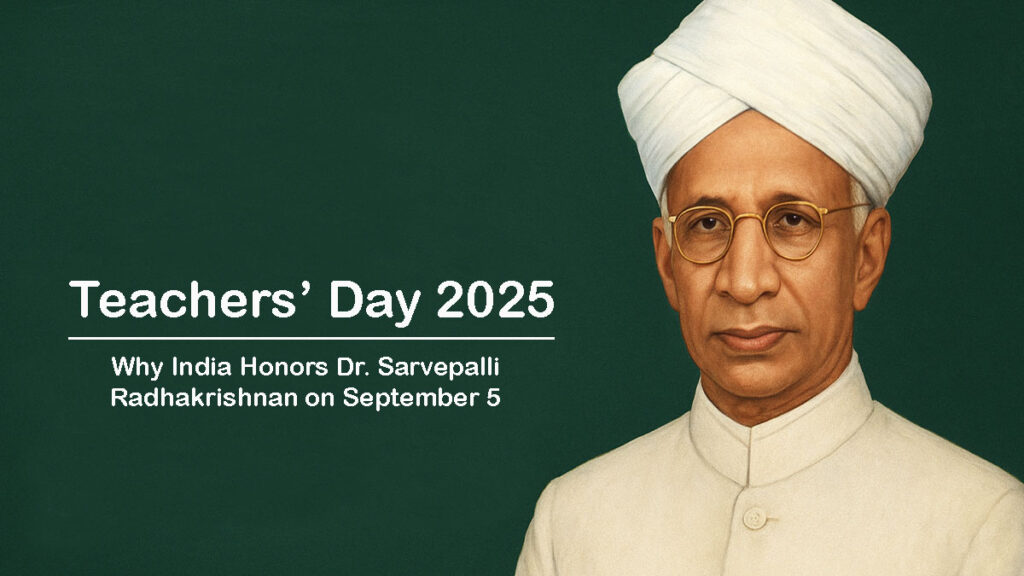 Teachers’ Day 2025: Why India Honors Dr. Sarvepalli Radhakrishnan on September 5