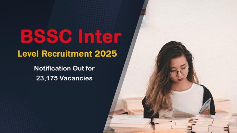 BSSC Inter Level Recruitment 2025: Notification Out for 23,175 Vacancies